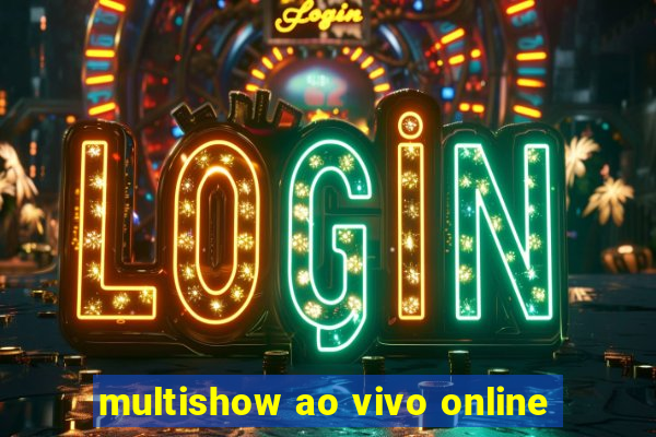 multishow ao vivo online